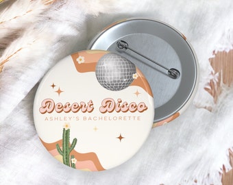 Desert Disco Buttons | Desert Bachelorette Party Favors | Last Disco Bachelorette Party | Scottsdale Bachelorette Party (Sold Individually)