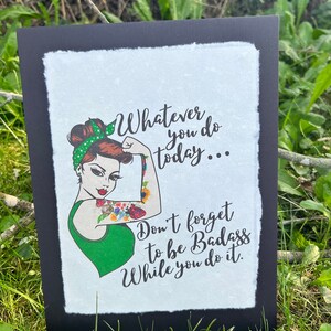 Handmade Paper Wall Art, Whatever You Do Today, Don’t Forget To Be A Badass While You Do It, Inspirational Quotes, Art, Prints Wall Art,