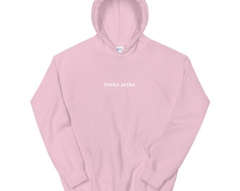 broke artist hoodie