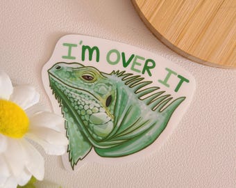 I'm over it iguana sticker, reptile, deco sticker, laptop sticker, cute glossy vinyl