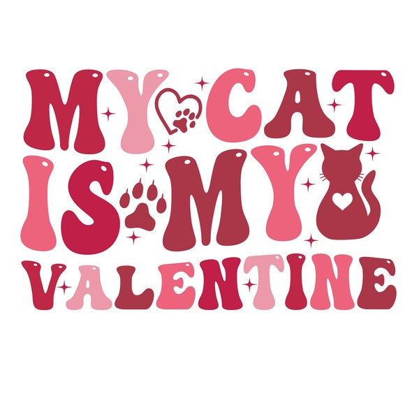 My Cat is My Valentine SVG PNG, Cat Lover Valentine's Day Gift, Cat Mom Gift svg, Cat Mama Shirt, Crazy Cat Lady, Funny Valentine