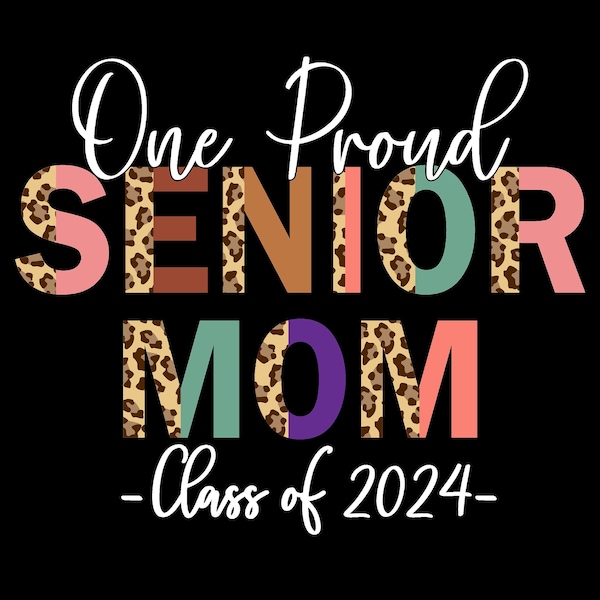 Proud Mom Of A 2024 Senior PNG Svg, One Proud Senior Mom Class of 2024 Leopard PNG, Graduation PNG Digital Download