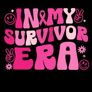 In My Survivor Era Svg, Survivor png, Pink Ribbon, Breast Cancer Fighter Shirt, Breast Cancer Awareness SVG