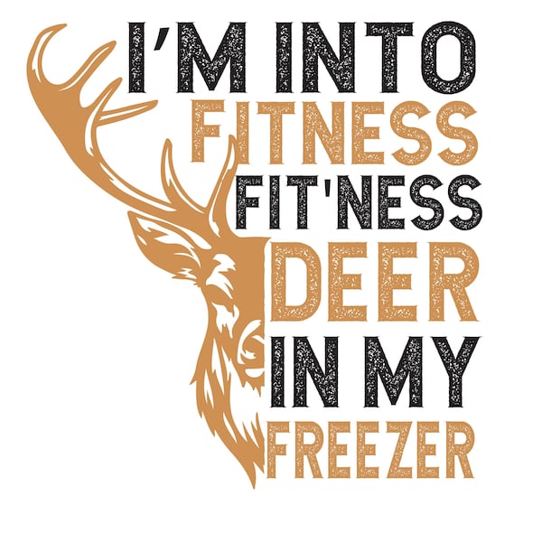I'm into Fitness Deer in My Freezer SVG, Funny Hunter Dad Png Svg