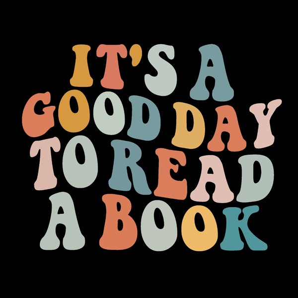 It’s a Good Day to Read a Book Png Svg, Books Lovers, Library Reading Women Digital PNG