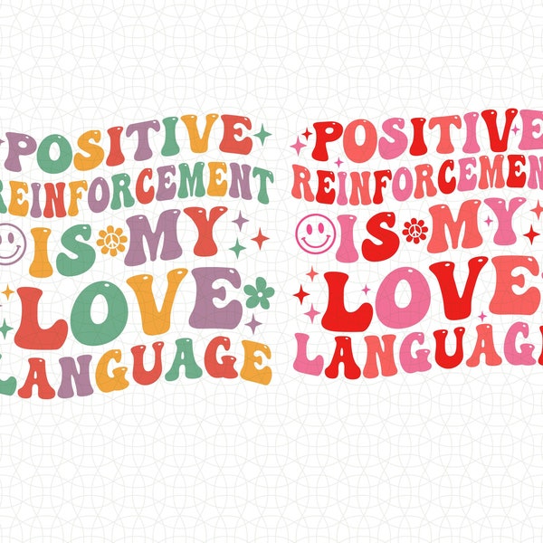 Positive Reinforcement Is My Love Language Svg Png, Valentines Aba, Behavior Analyst Svg,Behavior Technician Gift,Aba Therapy,ABA Sweatshirt