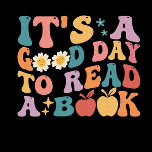 It&#39;s A Good Day To Read A Book Svg Png, Reading Day Teachers Svg Png, book lover png, Librarian Gift