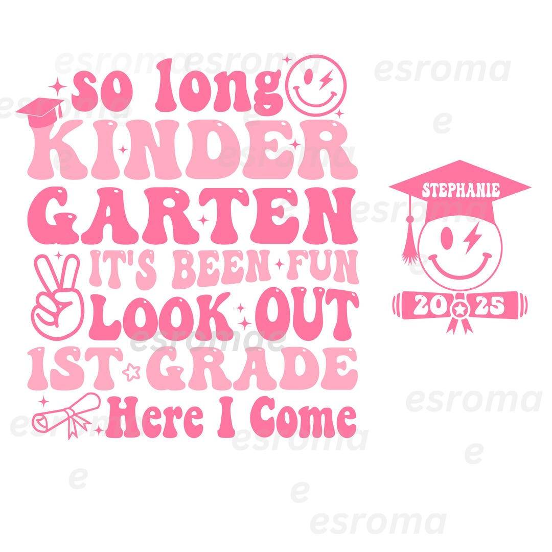 So Long Kindergarten 1st Grade Here I Come Graduation 2025 PNG, Custom ...