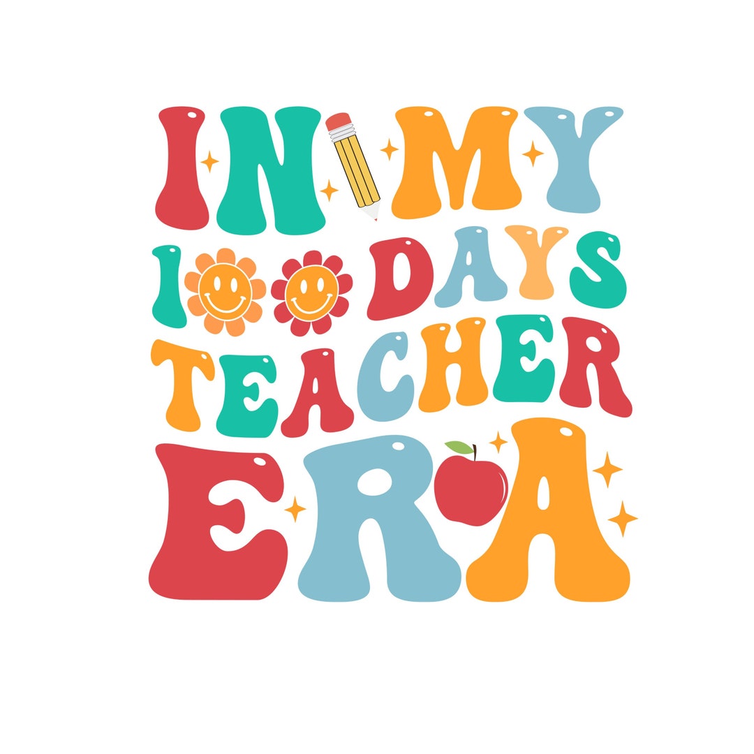 In My 100 Day of School Era Svg Png, 100 Days of School Teacher Png ...
