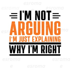 Könnte beinhalten: Ein schwarzes und oranges Grafikdesign mit dem Text "Ich streite nicht, ich erkläre nur, warum ich Recht habe".