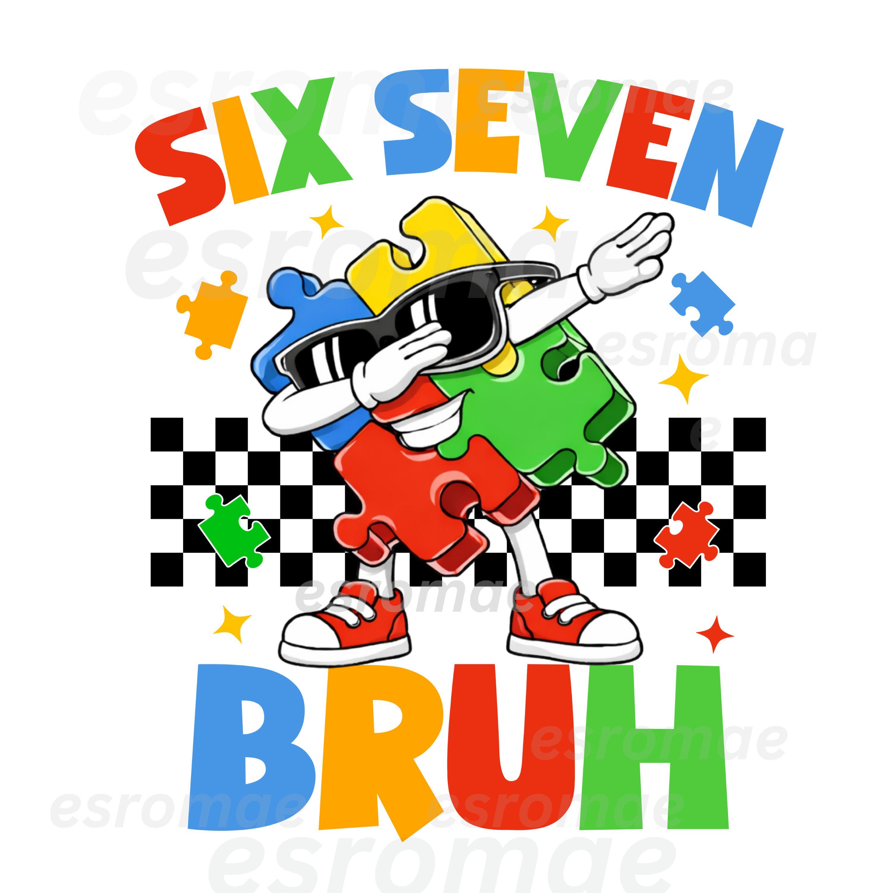 Six Seven Bruh 67 Autism Puzzle PNG, Autism PNG, Puzzle Pieces Png ...