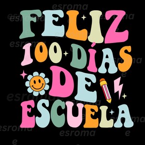 Feliz 100 Días de Escuela Svg Png, 100e schooldag in het Spaans Svg, nieuw leraarscadeau, gelukkig 100 dagen schoolleraar student, png