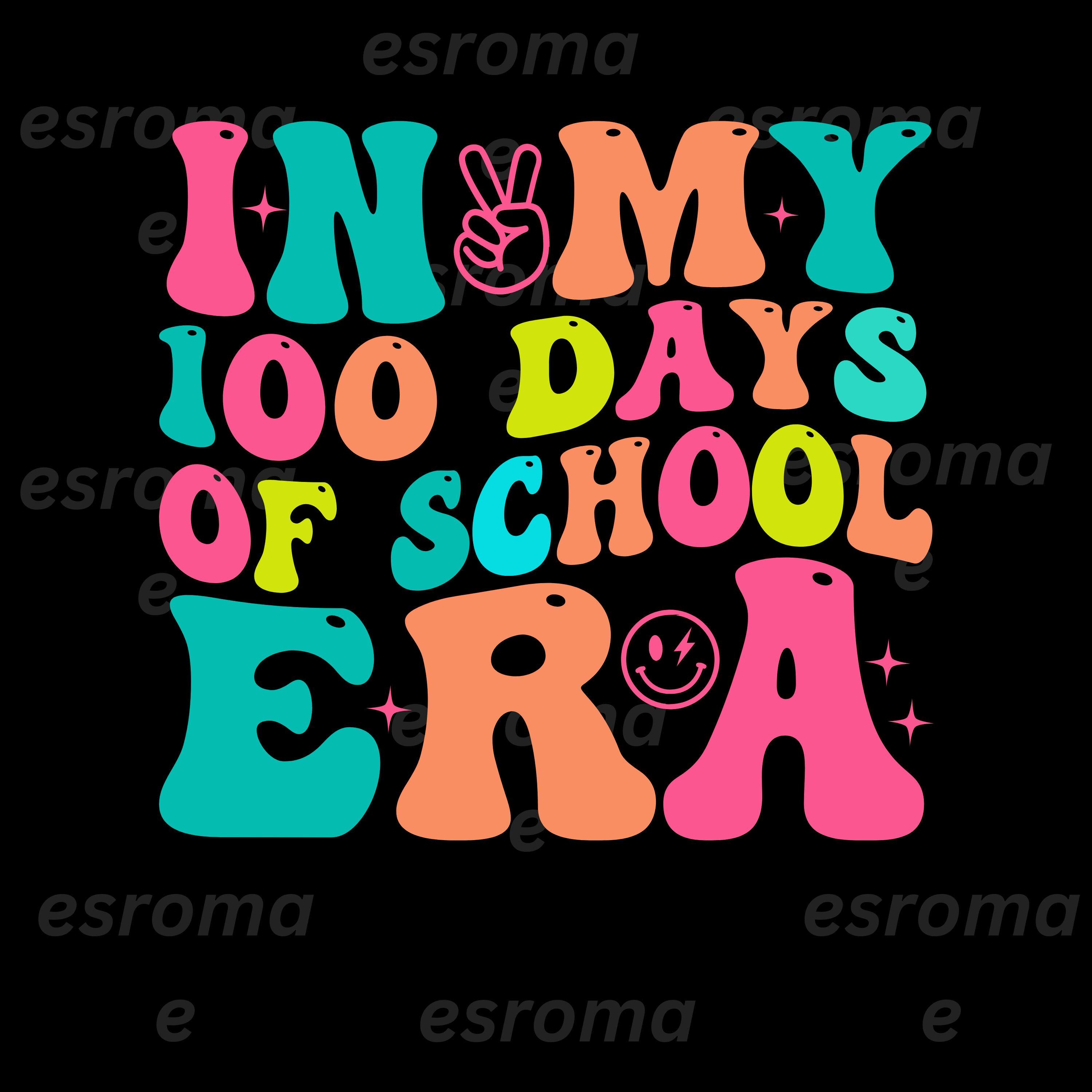 In My 100 Days of School Era Svg Png, Happy 100th Day of School SVG ...