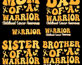May include: A set of four designs for t-shirts, each featuring a different family member title with the text "of a warrior" and "Childhood Cancer Awareness". The designs are in a retro style with yellow text on a black background.