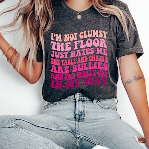 I'm Not Clumsy The Floor Just Hates Me The Table Groovy Svg Png