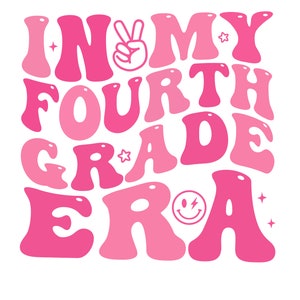 In My Fourth Grade Era Svg Png, Back To School Teacher Student Svg, 4th grade teacher Groovy Retro Png Digital Download