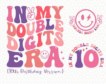 In My Double Digits Era SVG PNG, 10th Birthday Version Png Svg, Ten Birthday Groovy Retro Png