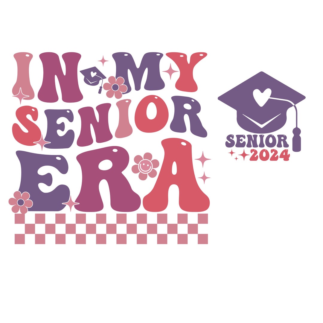 In My Senior Era Class of 2024 Svg Png, in My Senior Era SVG, Senior ...