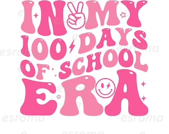 In My 100 Days Of School Era Svg Png, 100 Days of School Svg Design, Back To School, Happy 100th Day Of School PNG SVG