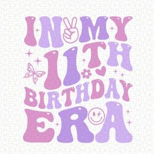 In My 11th Birthday Era Svg Png, Groovy 11 Year Old Birthday Svg, Bday Party, Girl Birthday Party PNG, Girl Birthday