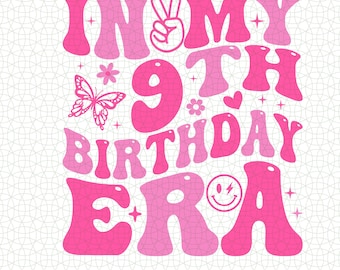 In My9th Birthday Era Svg Png, Happy Birthday Groovy Retro Svg, birthday party. Nine Years Birthday Svg, Birthday gift