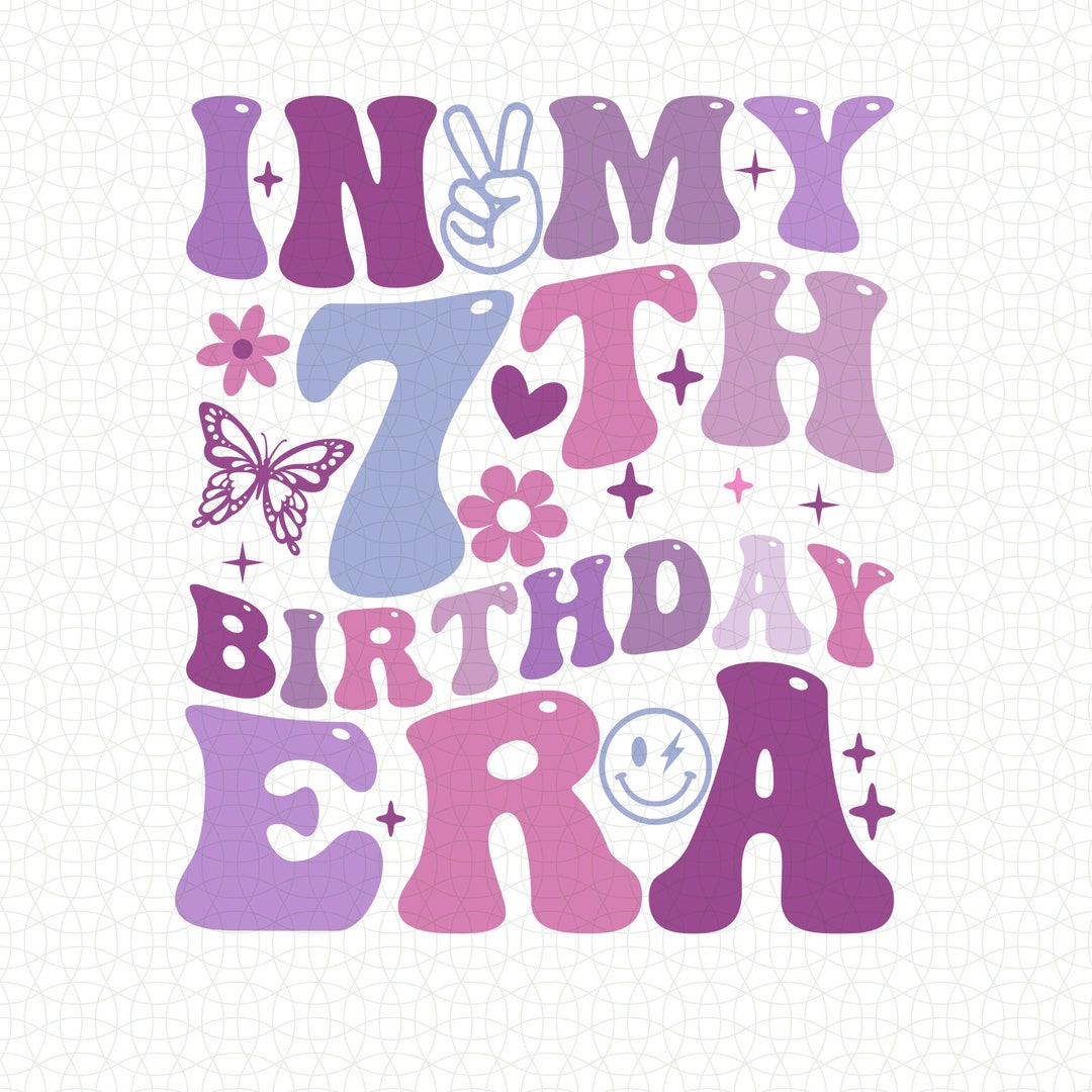 In My 7th Birthday Era Svg Png, Happy Birthday Groovy Retro Svg