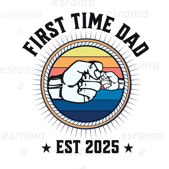 First Father's Day 2025 Svg Png, First Time Dad EST. 2025 - Etsy