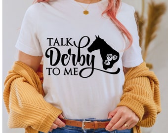 Talk Derby To Me SVG, PNG, Funny Kentucky Derby Download, Derby Party Shirt Design, Horse Racing Png, Funny Derby Day