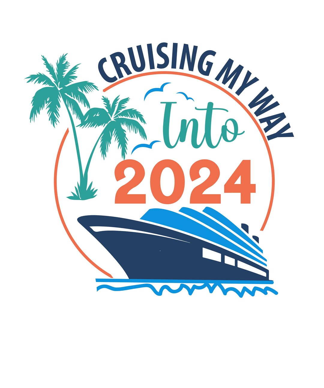 Happy New Year 2024 Cruise Svg Png, Cruising My Way Into 2024 Svg Png