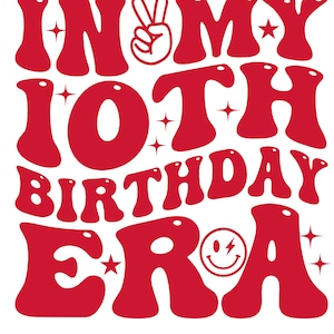 In My 10th Birthday Era Svg Png, Groovy 10 Year Old Birthday Svg, Bday Party, Girl Birthday Party PNG, 10th Birthday boy