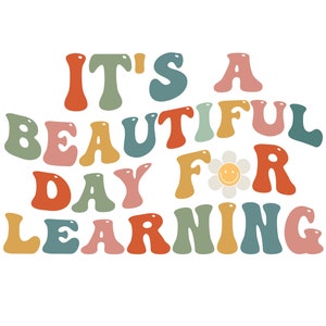 It's Beautiful Day For Learning Svg Png,  Back To School Teachers Kids png