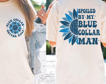 Blue Collar Wife Svg Png,  Funny Blue Collar png, Spoiled By My Blue Collar Man Svg, Some Body's Spoiled Blue Collar Wife PNG