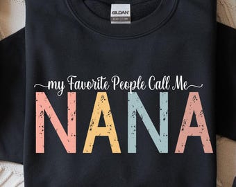 My Favorite People Call Me Nana Nana Svg Png, Nana Shirt PNG, Gift for Nana Mothers Day, Gift for Best Nana