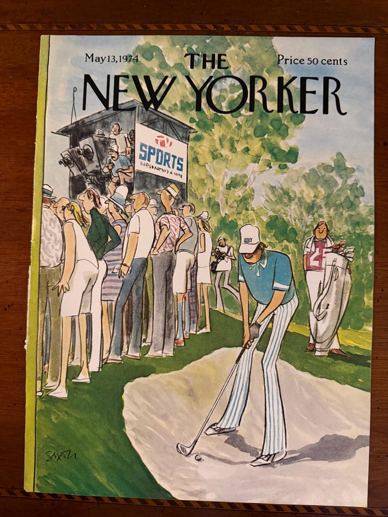 May include: The New Yorker magazine cover from May 13, 1974, featuring a golf scene. A golfer in striped pants prepares to hit a ball, surrounded by spectators and a sports banner. The cover art is in a vintage illustration style.