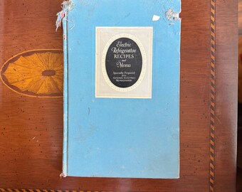 1927 Electric Refrigerator Recipes and Menus General Electric, Vintage Hardcover, Alice Bradley