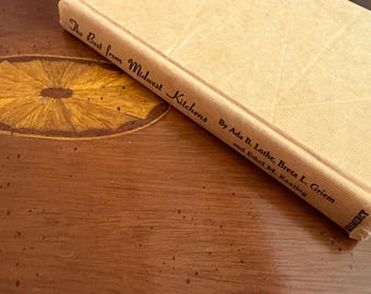 1946 Midwest Kitchens Cookbook Hardcover, Regional Recipes by Lothe, Griem, Keating
