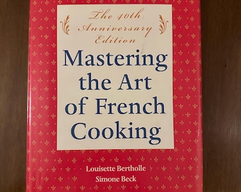 Maîtriser l'art de la cuisine française, édition 40e anniversaire - Julia Child, Louisette Bertholle, Simone Beck