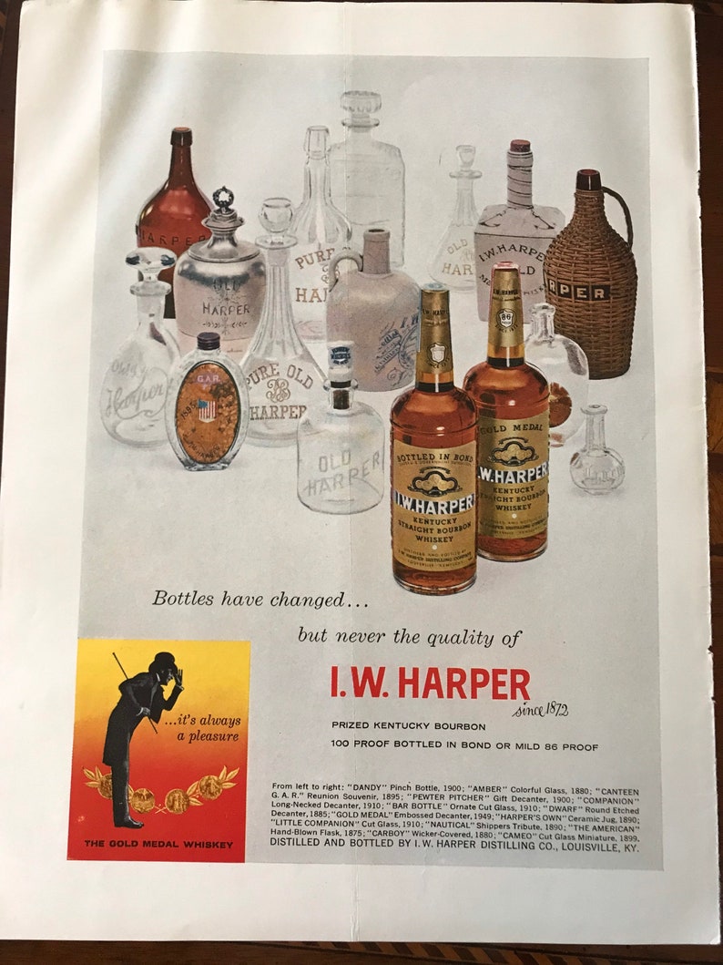 May include: A vintage advertisement for I.W. Harper Prized Kentucky Bourbon. The ad features a collection of antique bottles and decanters, showcasing the brand's history and heritage. The text highlights the quality of the bourbon, emphasizing that while the bottles have changed, the quality has remained consistent since 1872.