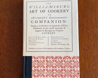 1987 The Williamsburg Art of Cookery or Accomplish'd Gentlewoman's Companion, Hardcover