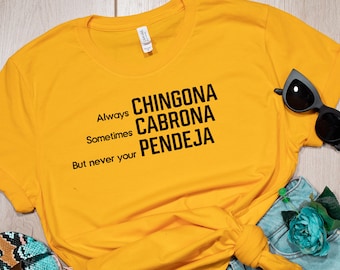 Camiseta latina, camiseta Never Pendeja, camiseta latina, camiseta La Jefa, camiseta latina, camiseta mexicana, mexicana, camiseta Bruja, camiseta Latina Power