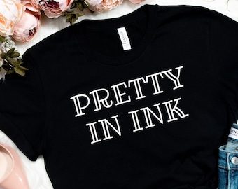 Pretty in ink Shirt, Funny tattooed, Tattoos shirt, Tattoo Graphic Tee, Tattoos Gift, Tattoo T-Shirt, funny tattoo shirt, tattoo lover