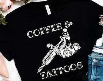 Camiseta de café y tatuajes, camiseta de artista del tatuaje, tatuado divertido, camiseta de tatuajes, camiseta con gráfico de tatuaje, regalo de tatuajes, camiseta de tatuaje, divertida