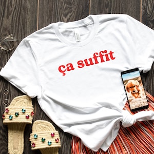 Ca Suffit Shirt, Belle Shirt, French T Shirt, Frenchie Shirt, French Shirt, That&#39;s Enough Shirt, Cest La Vie, French Sayings Shirt