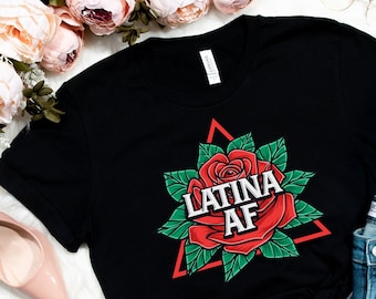 Latina AF Shirt, Latina Clothing, Latina Shirts, Chula Shirt, spanish shirt, Latina Feminist shirt, Latina power,Latina shirt,Spanish shirts