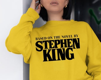 Stephen King Sweatshirt, Based On A Novel By Stephen King Shirt, Stephen King, Retro Clothing, Tumblr Shirt, Horror Shirt, Grunge Clothing