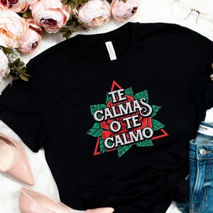 Latina shirt, Te calmas o te calmo, Latina Outfit, Chula Shirt, spanish shirt, Latina Feminist shirt, Latina power, Latina shirt, Spanish