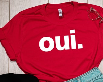 Oui, Oui T-Shirt, feministisch, Frankreich Shirt, französisches Shirt, Femme, Paris Shirt, Oui Shirt, Frauen T-Shirt, Damen T-Shirt