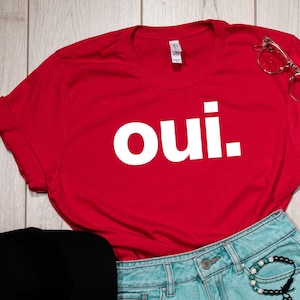 Oui, Oui T-shirt, Feminist, France Shirt, French Shirt, Femme, Paris Shirt, Oui Shirt, Women T-shirt, Ladies T-shirt