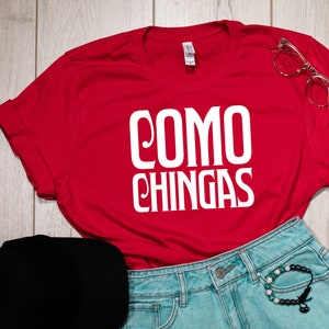 Como Chingas Tee, Latina Shirt, Spanish Shirt, Latina outfit, Chinga shirt, Latina Gang, Latina squad, Latina Shirts, Chula Shirt