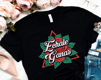 Latina Shirt, Latina Saying, Echale Ganas, Latina Shirt, Latinas, Latina Feminist, Latina power Latina shirts, Cabrona shirt, Spanish shirts